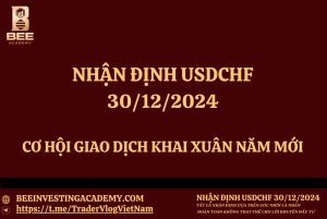 NHẬN ĐỊNH USDCHF , CƠ HỘI GIAO DỊCH KHAI XUÂN